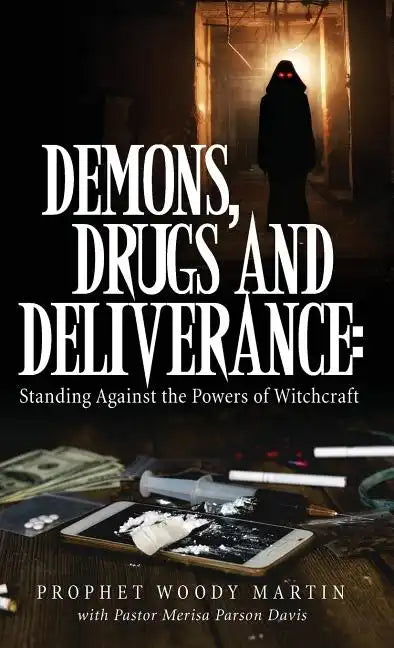 Demons, Drugs and Deliverance - Hardcover