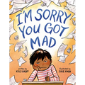 I'm Sorry You Got Mad - Hardcover