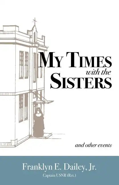 My Times with the Sisters: And Other Events - Paperback