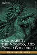 Old Rabbit, the Voodoo, and Other Sorcerers - Paperback
