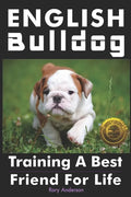 English Bulldog: Training a Best Friend for Life - Paperback