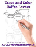 Trace and Color: Coffee Lovers: Adult Activity Book - Paperback