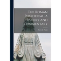 The Roman Pontifical, a History and Commentary - Paperback