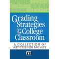 Grading Strategies for the College Classroom: A Collection of Articles for Faculty - Paperback