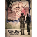 Other Lives Our Own - Paperback
