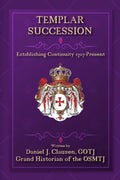 Templar Succession: Establishing Continuity 1307-Present - Paperback