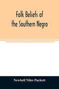 Folk beliefs of the southern Negro - Paperback