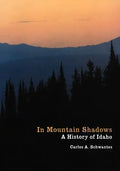 In Mountain Shadows: A History of Idaho - Paperback