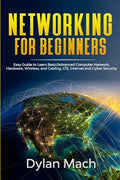 NETWORKING for Beginners: Easy Guide to Learn Basic/Advanced Computer Network, Hardware, Wireless, and Cabling. LTE, Internet and Cyber Security - Paperback