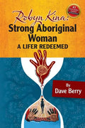 Robyn Kina, Strong Aboriginal Woman: A Lifer Redeemed - Paperback