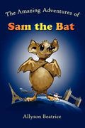 The Amazing Adventures of Sam the Bat - Paperback