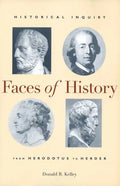 Faces of History: Historical Inquiry from Herodotus to Herder - Paperback