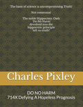 DO NO HARM with 714X: 714X Defying A Hopeless Prognosis - Paperback