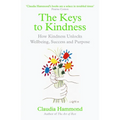 The Keys to Kindness: How Kindness Unlocks Wellbeing, Success and Purpose - Paperback