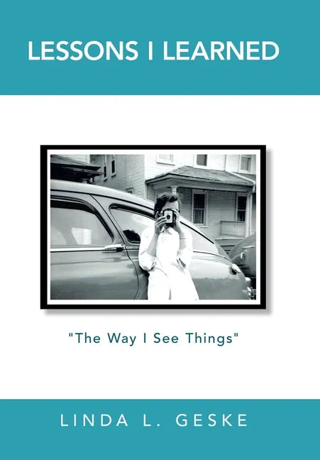Lessons I Learned: "The Way I See Things" - Hardcover