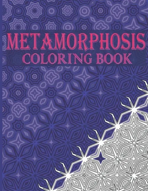 Metamorphosis Coloring Book: 30 Transition Patterns and Optical Illusions to Unleash Your Creativity and Release Stress - Paperback