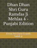 Dhan Dhan Shri Guru Ramdas Ji Mehlaa 4 - Punjabi Edition - Paperback