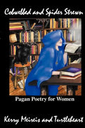 Cobwebbed and Spider Strewn: Pagan Poetry for Women - Paperback