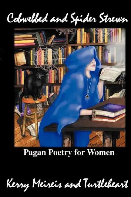 Cobwebbed and Spider Strewn: Pagan Poetry for Women - Paperback