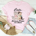 Cats Because People Are D* Tee
