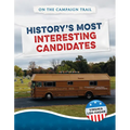 History's Most Interesting Candidates - Library Binding
