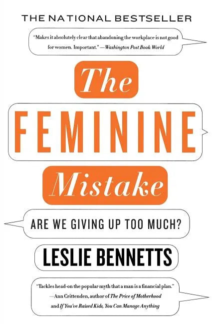 The Feminine Mistake: Are We Giving Up Too Much? - Paperback