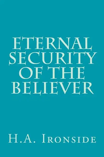 Eternal Security of the Believer - Paperback