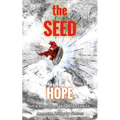 The SEED: Hope In A World Of Hopelessness - Paperback
