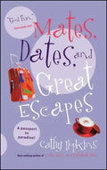 Mates, Dates, and Great Escapes - Paperback