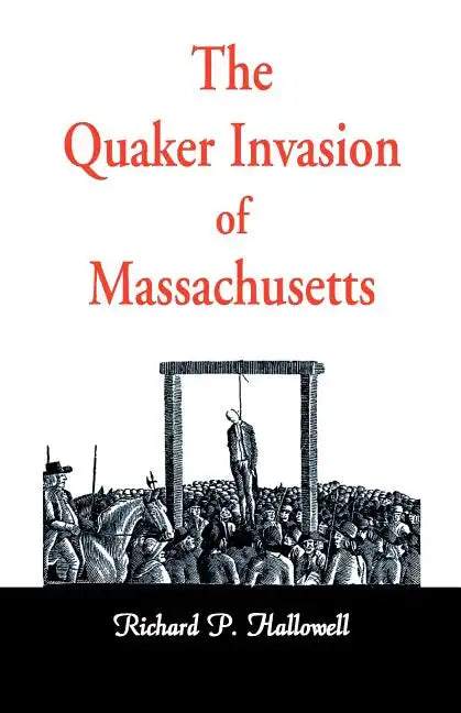 The Quaker Invasion of Massachusetts - Paperback