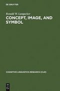 Concept, Image, and Symbol: The Cognitive Basis of Grammar - Hardcover