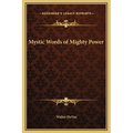 Mystic Words of Mighty Power - Hardcover
