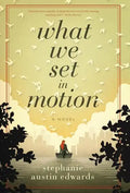 What We Set In Motion - Hardcover