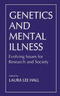 Genetics and Mental Illness: Evolving Issues for Research and Society - Hardcover