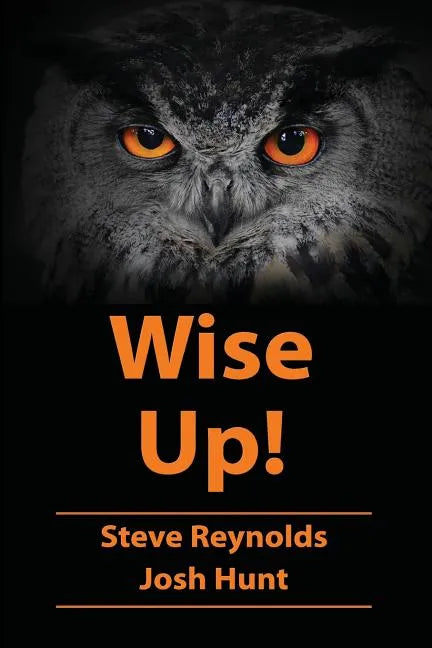 Wise Up!: Wisdom from the book of Proverbs - Paperback