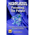 Microplastics: Poisoning the People - Paperback