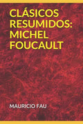 Clásicos Resumidos: Michel Foucault - Paperback