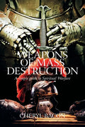 Weapons of Mass Destruction: A Simple Guide to Spiritual Warfare - Paperback