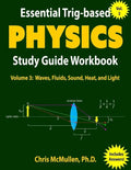 Essential Trig-based Physics Study Guide Workbook: Waves, Fluids, Sound, Heat, and Light - Paperback