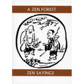 A Zen Forest: Zen Sayings - Paperback