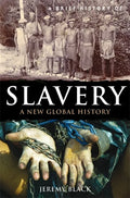 A Brief History of Slavery: A New Global History - Paperback