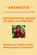 * ARTHRITIS * Naturopathic Advice to Help and Prevent. Written by SHEILA BER. - Paperback