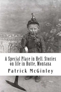 A Special Place in Hell. Stories on life in Butte, Montana - Paperback