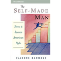 The Self-Made Man: Success and Stress American Style - Paperback