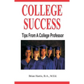 College Success: Tips From A College Professor - Paperback
