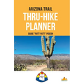 Arizona Trail Thru-Hike Planner - Paperback