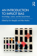 An Introduction to Implicit Bias: Knowledge, Justice, and the Social Mind - Paperback