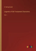 Legends of Old Testament Characters: Vol. I - Paperback