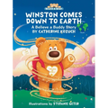 Winston Comes Down to Earth: A Believe a Buddy Story - Hardcover