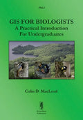 GIS For Biologists: A Practical Introduction For Undergraduates - Paperback